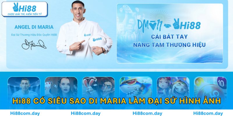 Hi88 có siêu sao Di Maria làm đại sứ hình ảnh